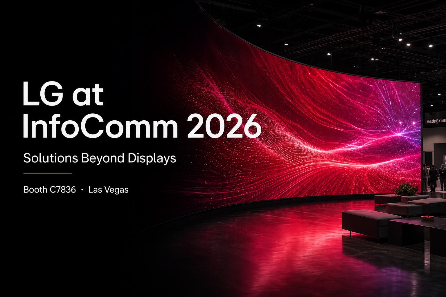 LG at InfoComm 2026 — Solutions Beyond Displays